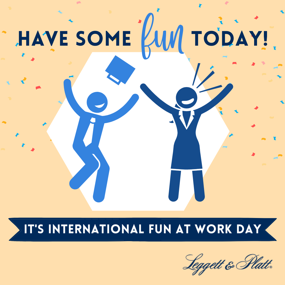 It’s International Fun at Work Day! Life at Leggett